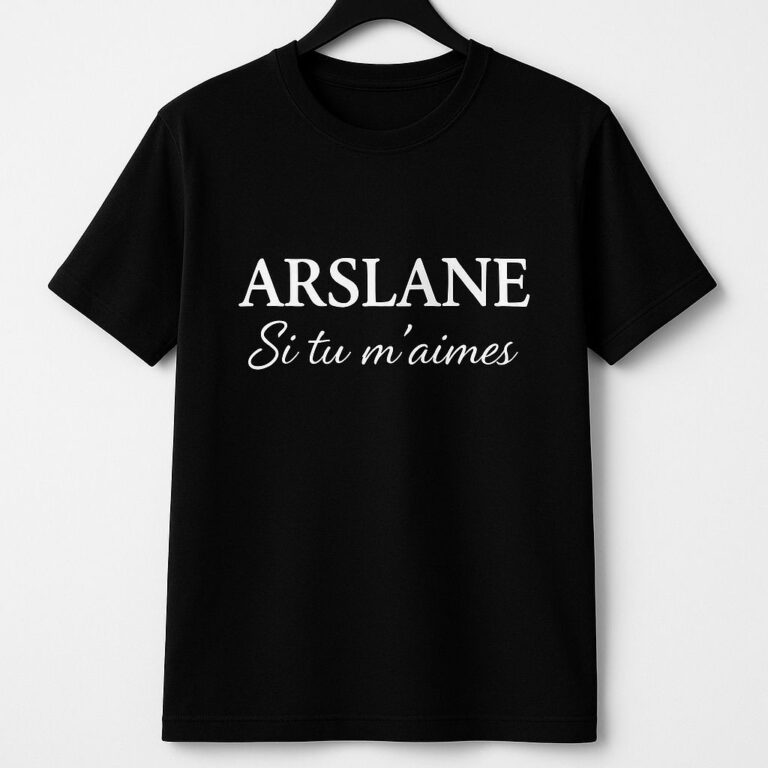 T-shirt Arslane "Si tu m'aimes"